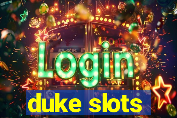 duke slots